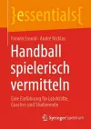 Handball spielerisch vermitteln cover
