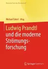 Ludwig Prandtl und die moderne Strömungsforschung cover