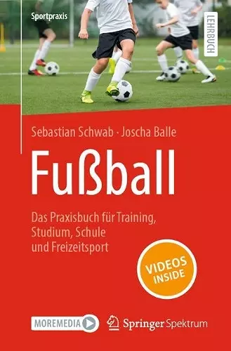 Fußball – Das Praxisbuch für Training, Studium, Schule und Freizeitsport cover