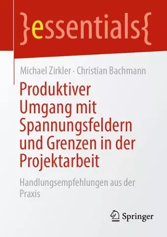 Produktiver Umgang mit Spannungsfeldern und Grenzen in der Projektarbeit cover