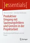 Produktiver Umgang mit Spannungsfeldern und Grenzen in der Projektarbeit cover