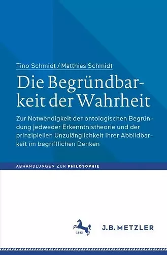 Die Begründbarkeit der Wahrheit cover