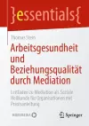 Arbeitsgesundheit und Beziehungsqualität durch Mediation cover