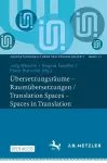 Übersetzungsräume – Raumübersetzungen / Translation Spaces – Spaces in Translation cover