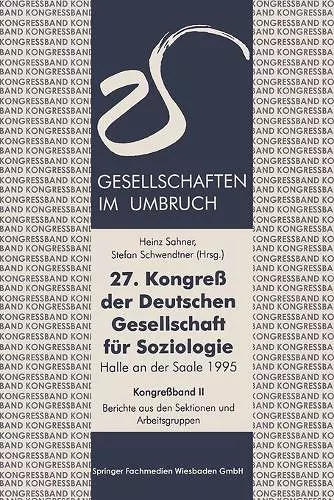 27. Kongreß der Deutschen Gesellschaft für Soziologie. Gesellschaften im Umbruch cover