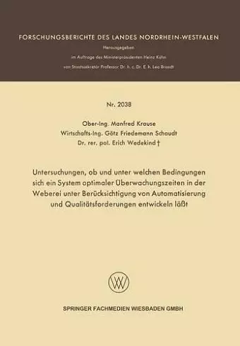 Untersuchungen, OB Und Unter Welchen Bedingungen Sich Ein System Optimaler Überwachungszeiten in Der Weberei Unter Berücksichtigung Von Automatisierung Und Qualitätsforderungen Entwickeln Läßt cover