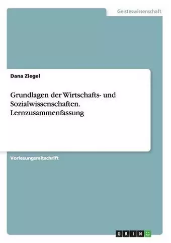 Grundlagen der Wirtschafts- und Sozialwissenschaften. Lernzusammenfassung cover