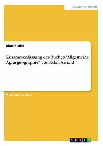 Zusammenfassung des Buches Allgemeine Agrargeographie von Adolf Arnold cover