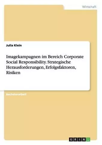 Imagekampagnen im Bereich Corporate Social Responsibility. Strategische Herausforderungen, Erfolgsfaktoren, Risiken cover