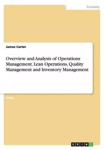 Overview and Analysis of Operations Management. Lean Operations, Quality Management and Inventory Management cover