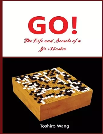 The Life and Secrets of a Go Master cover