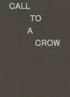 Call To A Crow - Appelle Un Corbeau cover