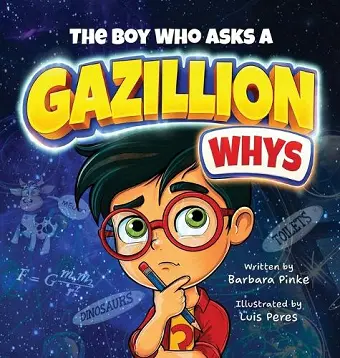 The Boy Who Asks A Gazillion Whys cover
