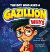 The Boy Who Asks A Gazillion Whys cover