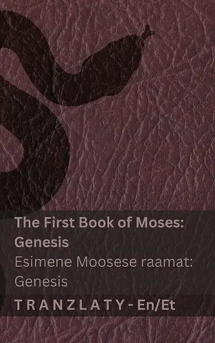 The Bible / Piibel - The First Book of Moses (Genesis) / Esimene Moosese raamat (Genesis) cover