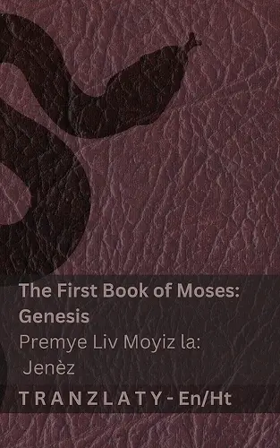 The Bible / Bib la - The First Book of Moses (Genesis) / Premye Liv Moyiz la (Jenèz) cover