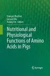 Nutritional and Physiological Functions of Amino Acids in Pigs cover