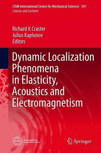 Dynamic Localization Phenomena in Elasticity, Acoustics and Electromagnetism cover