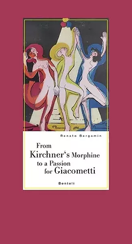 From Kirchner's Morphine to a Passion for Giacometti cover