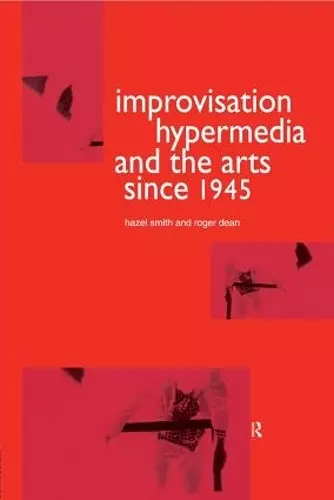 Improvisation Hypermedia and the Arts since 1945 cover