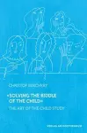 Solving the Riddle of the Child cover