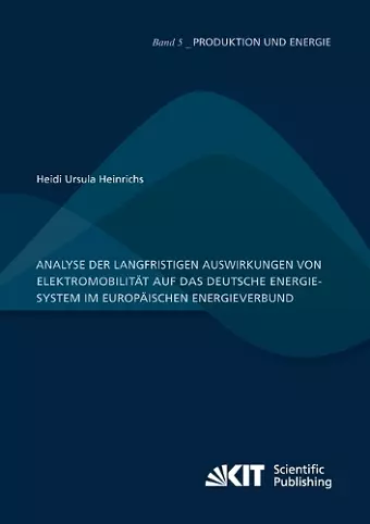 Analyse der langfristigen Auswirkungen von Elektromobilität auf das deutsche Energiesystem im europäischen Energieverbund cover