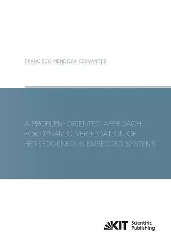 A Problem-Oriented Approach for Dynamic Verification of Heterogeneous Embedded Systems cover