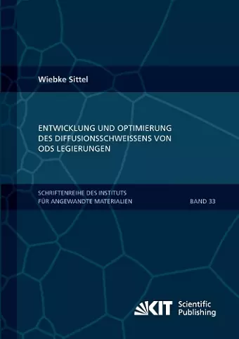 Entwicklung und Optimierung des Diffusionsschweißens von ODS Legierungen cover