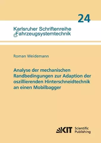 Analyse der mechanischen Randbedingungen zur Adaption der oszillierenden Hinterschneidtechnik an einen Mobilbagger cover