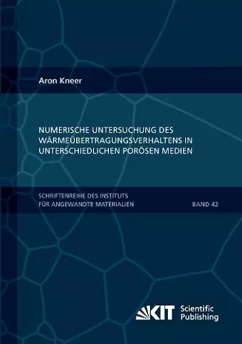 Numerische Untersuchung des Wärmeübertragungsverhaltens in unterschiedlichen porösen Medien cover