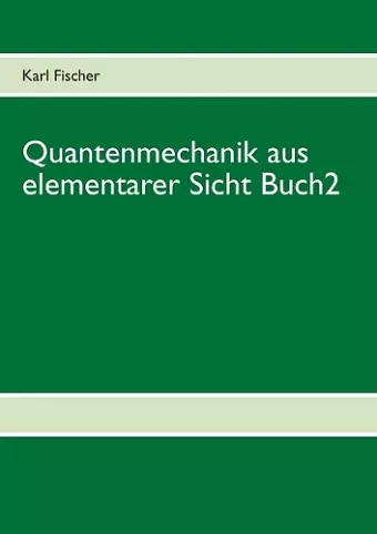 Quantenmechanik aus elementarer Sicht Buch 2 cover