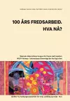 100 Aars Fredsarbeid. Hva Naa? cover