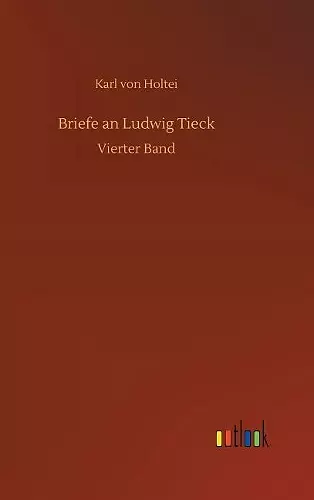 Briefe an Ludwig Tieck cover