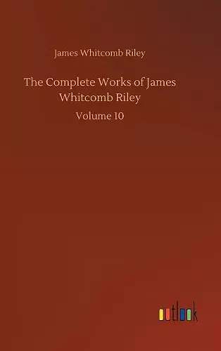 The Complete Works of James Whitcomb Riley cover