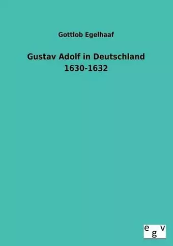 Gustav Adolf in Deutschland 1630-1632 cover