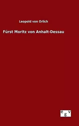 Fürst Moritz von Anhalt-Dessau cover