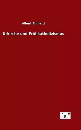 Urkirche und Frühkatholizismus cover