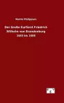 Der Große Kurfürst Friedrich Wilhelm von Brandenburg cover