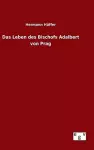 Das Leben des Bischofs Adalbert von Prag cover