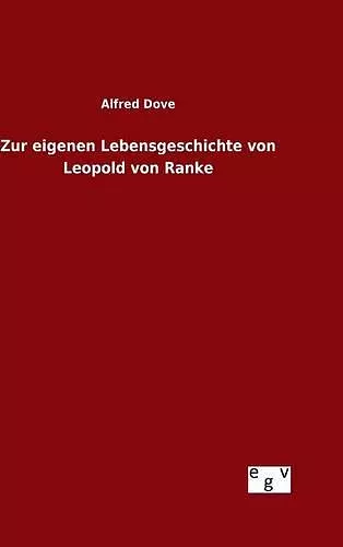 Zur eigenen Lebensgeschichte von Leopold von Ranke cover