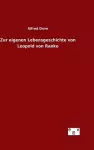 Zur eigenen Lebensgeschichte von Leopold von Ranke cover