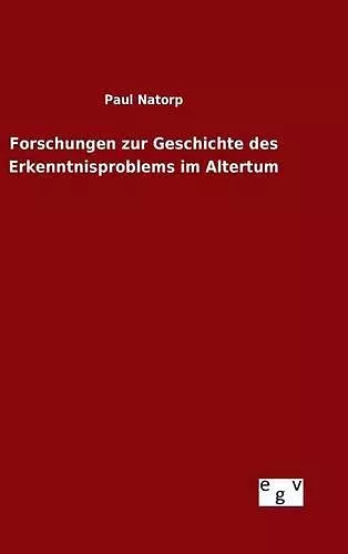 Forschungen zur Geschichte des Erkenntnisproblems im Altertum cover