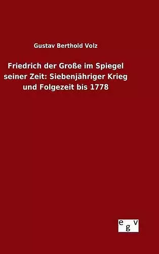 Friedrich der Große im Spiegel seiner Zeit cover