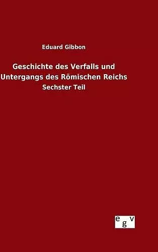 Geschichte des Verfalls und Untergangs des Römischen Reichs cover