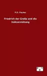 Friedrich der Große und die Volkserziehung cover