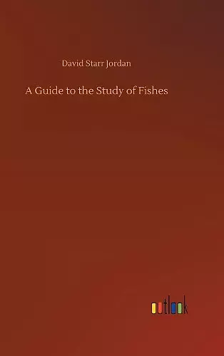 A Guide to the Study of Fishes cover