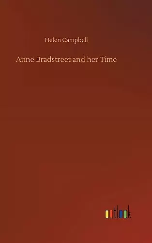 Anne Bradstreet and her Time cover