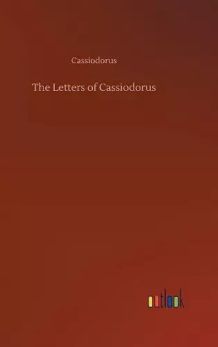 The Letters of Cassiodorus cover