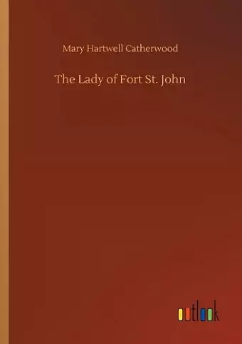 The Lady of Fort St. John cover