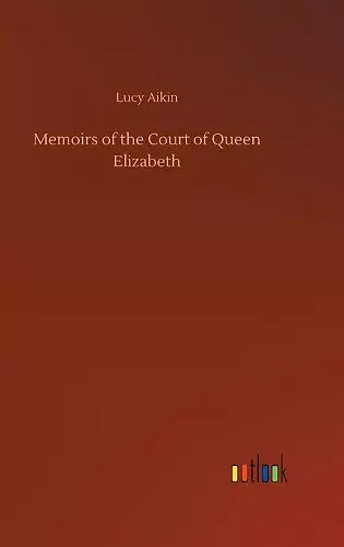 Memoirs of the Court of Queen Elizabeth cover